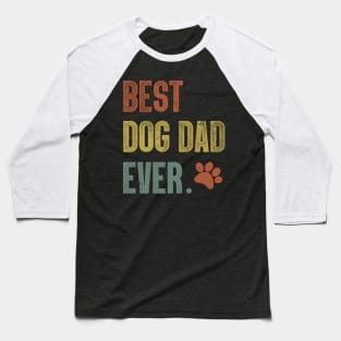 Mens Best Dog Dad Ever T Shirt Funny Fathers Day Hilarious Graphic Puppy Tee Guy Baseball T-Shirt